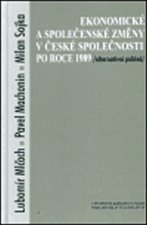 Ekonomické a společenské změny v české společnosti po roce 1989 /Alternativní pohled/