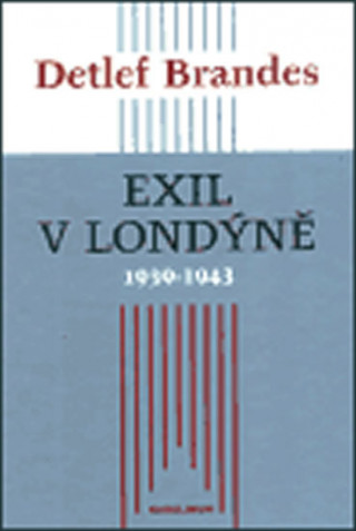 EXIL V LONDÝNĚ 1939-1943 VEL. BRITÁNIE