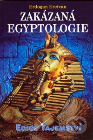 ZAKÁZANÁ EGYPTOLOGIE/ED.TAJEMSTVÍ