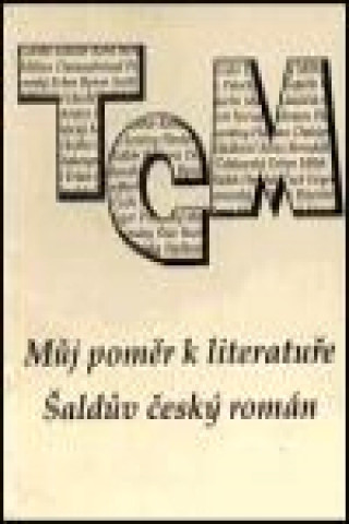 Můj poměr k literatuře. Šaldův román