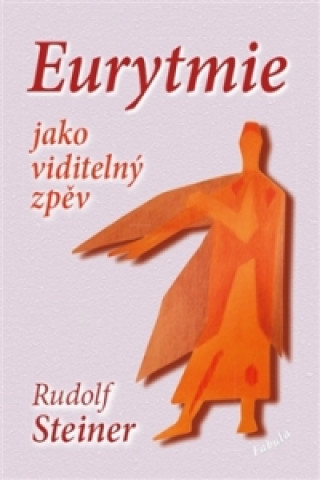 EURYTMIE JAKO VIDITELNďż˝ ZPďż˝V