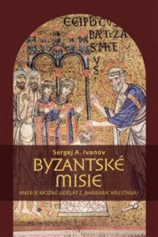 Byzantské misie aneb Je možné udělat z 