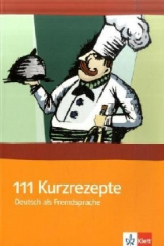 111 Kurzrezepte fur den Deutsch-Unterricht