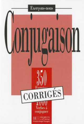 350 EXERCICES - CONJUGAISON, CORRIGÉS