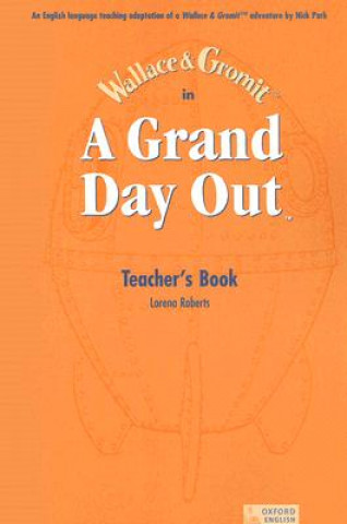 Grand Day Out (TM): Teacher's Book