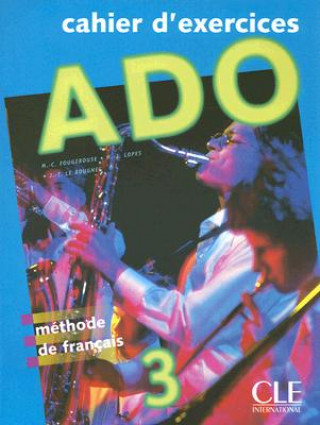 ADO 3 CAHIER D'EXERCICES