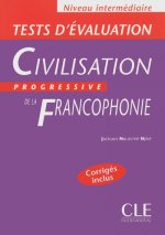 CIVILISATION PROGRESSIVE DE LA FRANCOPHONIE: NIVEAU INTERMEDIAIRE - TEST D'EVALUATION