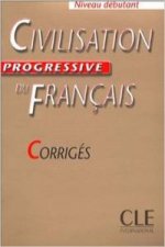 CIVILISATION PROGRESSIVE DU FRANCAIS: NIVEAU DEBUTANT - CORRIGES