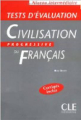 CIVILISATION PROGRESSIVE DU FRANCAIS: NIVEAU INTERMEDIAIRE - TESTS D'EVALUATION