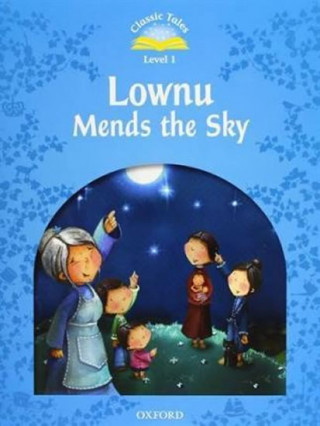 Classic Tales Second Edition: Level 1: Lownu Mends the Sky e-Book & Audio Pack