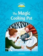Classic Tales Second Edition: Level 1: The Magic Cooking Pot