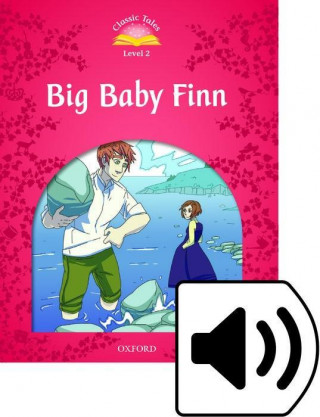 Classic Tales Second Edition: Level 2: Big Baby Finn e-Book & Audio Pack