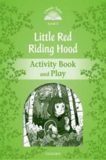 Classic Tales Second Edition: Level 3: Little Red Riding Hood Activity Book & Play