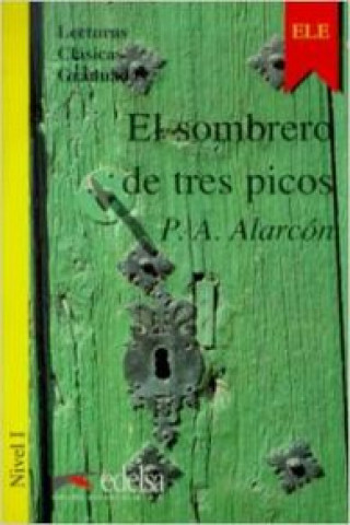 Colecciďż˝n Lecturas Clďż˝sicas Graduadas 1. SOMBRERO DE 3 PICOS