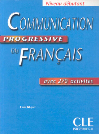 COMMUNICATION PROGRESSIVE DU FRANCAIS: NIVEAU DEBUTANT