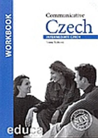 Communicative Czech Intermediate Czech - pracovní sešit