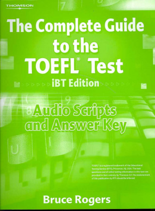 The Complete Guide to the TOEFL Test, iBT: Audio Script and Answer Key