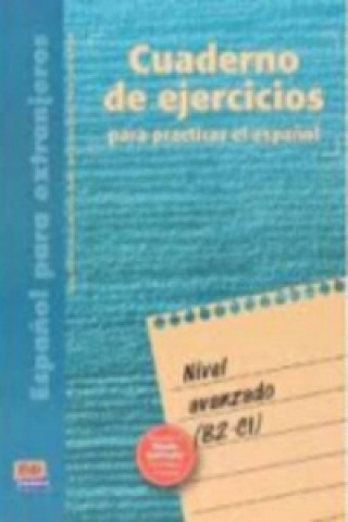 Cuaderno De Ejercicios Nivel Avanzado (Superior Level)