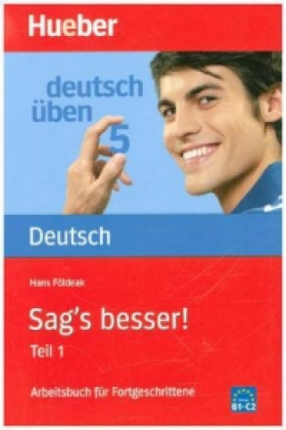 Deutsch üben 5. Sag's besser! Teil 1