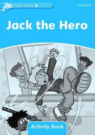 Dolphin Readers: Level 1: Jack the Hero Activity Book