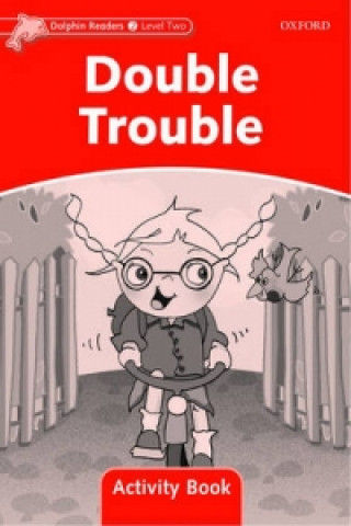 Dolphin Readers Level 2: Double Trouble Activity Book