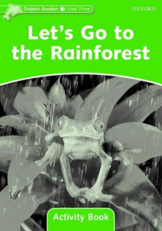 Dolphin Readers Level 3: Let's Go to the Rainforest Activity Book