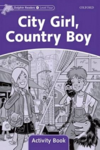 Dolphin Readers Level 4: City Girl, Country Boy Activity Book