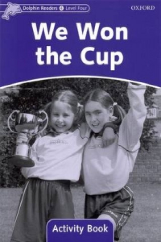 Dolphin Readers Level 4: We Won the Cup Activity Book