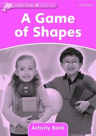 Dolphin Readers Starter Level: A Game of Shapes Activity Book