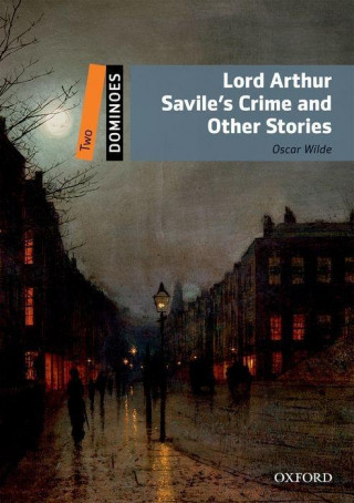 Dominoes: Two: Lord Arthur Savile's Crime and Other Stories Pack