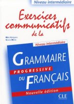 EXERCICES COMMUNICATIFS DE LA GRAMMAIRE PROGRESSIVE DU FRANCAIS: NIVEAU INTERMEDIAIRE - EXERCICES