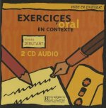 EXERCICES D'ORAL EN CONTEXTE DEBUTANT CD /2/