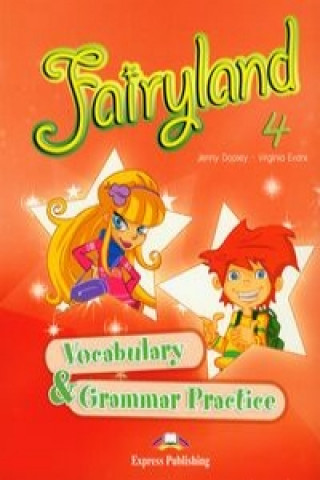 Fairyland 4 Vocabulary a Grammar Practice