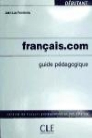 FRANCAIS.COM DEBUTANT GUIDE PEDAGOGIQUE