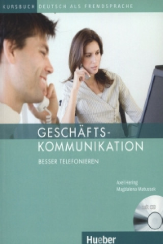 Geschďż˝ftskommunikation - Besser Telefonieren, m. Audio-CD