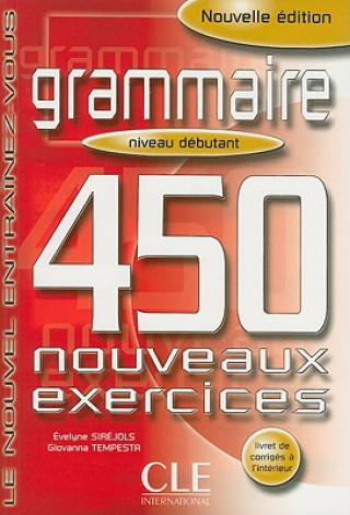 Grammaire 450 nouveaux exercices exercices niveau débutant + corrigés
