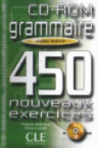 GRAMMAIRE 450 NOVEAUX EXERCICES: NIVEAU AVANCE CD-ROM