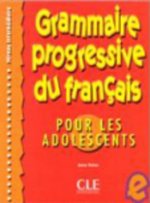 GRAMMAIRE PROGRESSIVE DU FRANCAIS POUR LES ADOLESCENTS: NIVEAU INTERMEDIAIRE