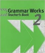 Grammar Works 2 Teacher's book