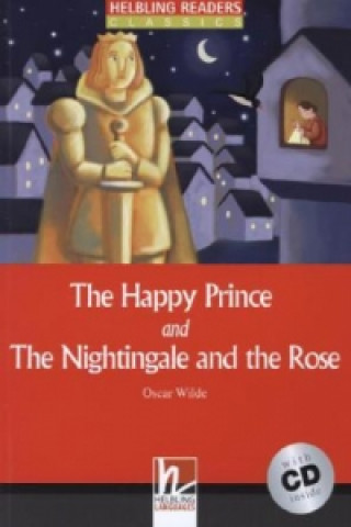 The Happy Prince /and/ The Nightingale and The Rose, mit 1 Audio-CD, m. 1 Audio-CD