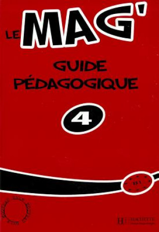 LE MAG 4 GUIDE PEDAGOGIQUE