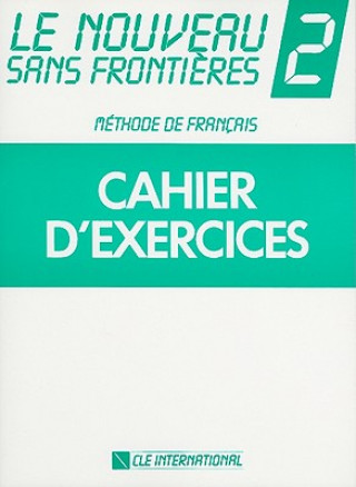 LE NOUVEAU SANS FRONTIÉRES 2 CAHIER D'EXERCICES