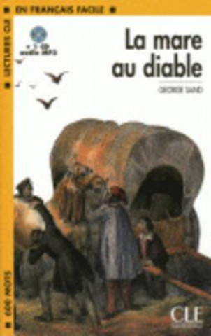 LECTURES CLE EN FRANCAIS FACILE NIVEAU 1: LA MARE AU DIABLE + CD MP3
