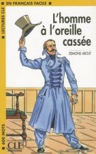 LECTURES CLE EN FRANCAIS FACILE NIVEAU 1: L'HOMME A L'OREILLE CASSEE