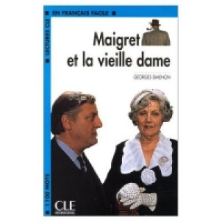 LECTURES CLE EN FRANCAIS FACILE NIVEAU 2: MAIGRET ET LA VIEILLE DAME