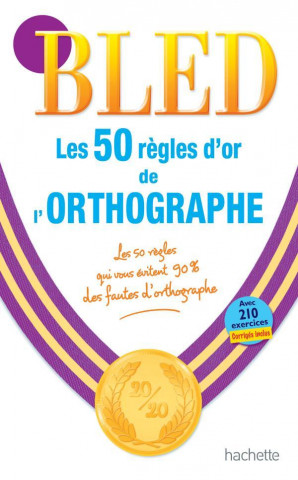 LES 50 REGLES D'OR DE L'ORTHOGRAPHE