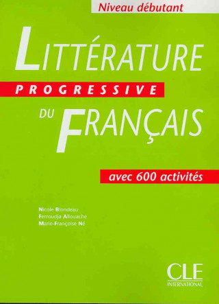 Littérature Progressive du francais - Livre de l'él?ve ( Niveau débutant)