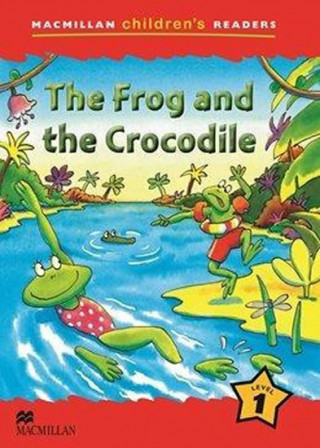 Macmillan Children's Readers The Frog and the Crocodile Level 1