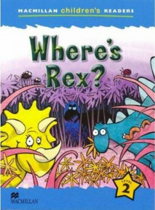 Macmillan Children's Reader Where's Rex? International Level 2