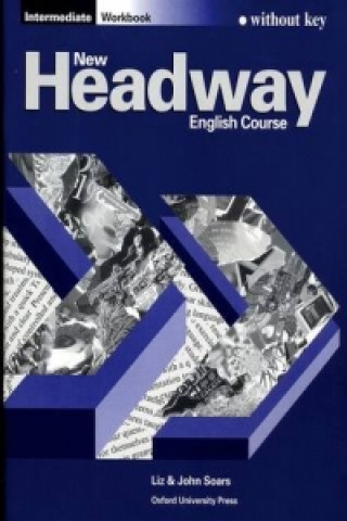 New Headway: Intermediate: Workbook (without Key)